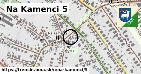 Na Kamenci 5, Trenčín