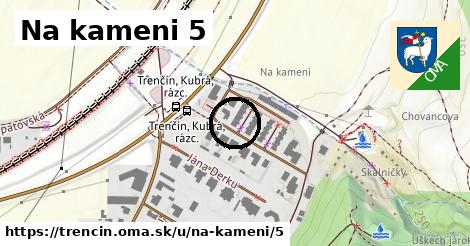 Na kameni 5, Trenčín