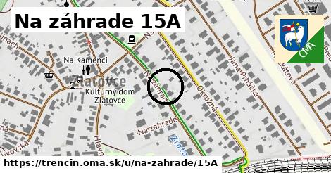 Na záhrade 15A, Trenčín