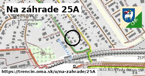 Na záhrade 25A, Trenčín