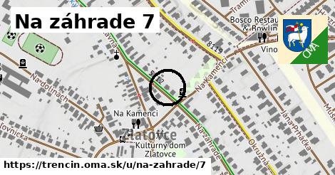 Na záhrade 7, Trenčín