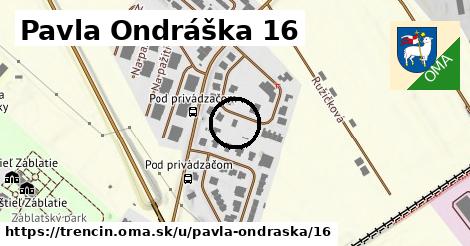 Pavla Ondráška 16, Trenčín