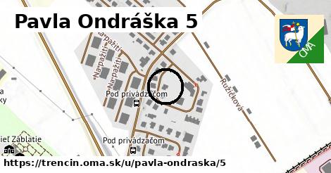 Pavla Ondráška 5, Trenčín