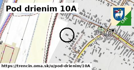 Pod drienim 10A, Trenčín