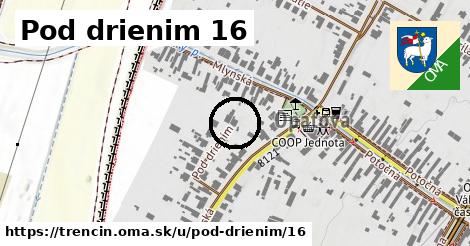 Pod drienim 16, Trenčín