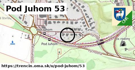 Pod Juhom 53, Trenčín