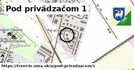 Pod privádzačom 1, Trenčín