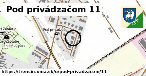 Pod privádzačom 11, Trenčín