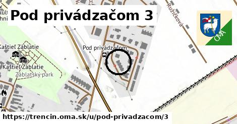 Pod privádzačom 3, Trenčín