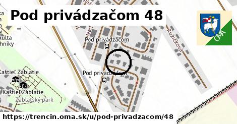 Pod privádzačom 48, Trenčín