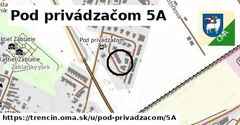 Pod privádzačom 5A, Trenčín