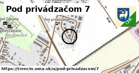 Pod privádzačom 7, Trenčín