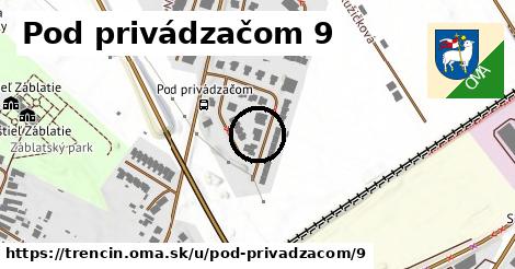 Pod privádzačom 9, Trenčín