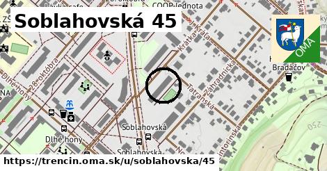 Soblahovská 45, Trenčín