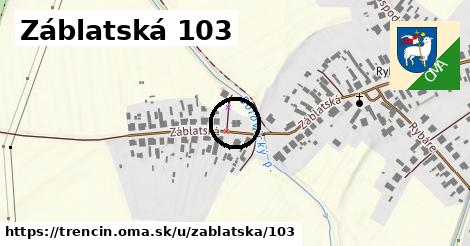 Záblatská 103, Trenčín