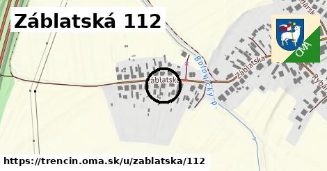 Záblatská 112, Trenčín