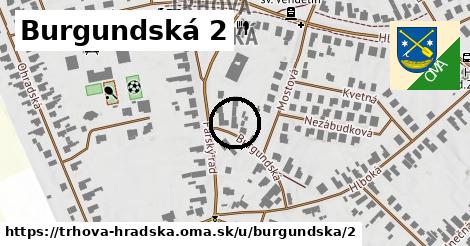 Burgundská 2, Trhová Hradská
