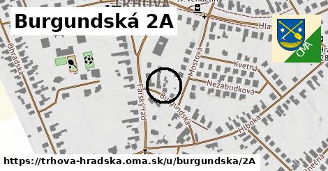 Burgundská 2A, Trhová Hradská