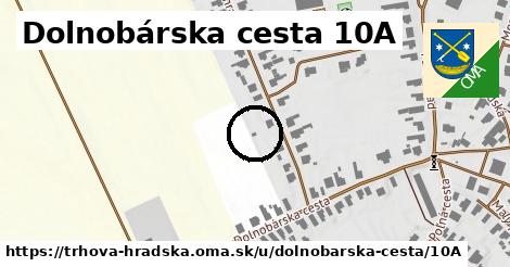 Dolnobárska cesta 10A, Trhová Hradská