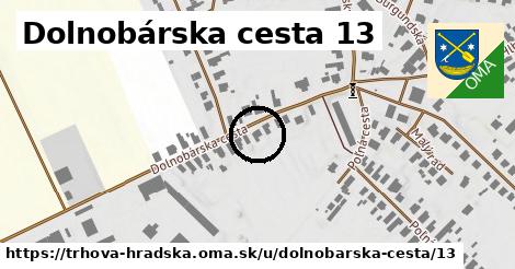 Dolnobárska cesta 13, Trhová Hradská