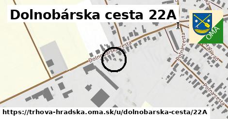 Dolnobárska cesta 22A, Trhová Hradská