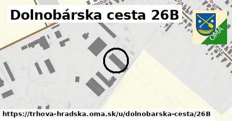 Dolnobárska cesta 26B, Trhová Hradská