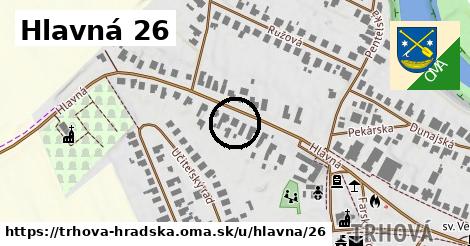 Hlavná 26, Trhová Hradská