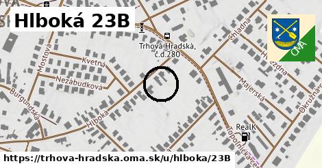 Hlboká 23B, Trhová Hradská