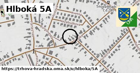 Hlboká 5A, Trhová Hradská