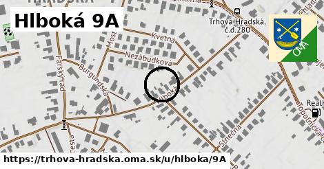 Hlboká 9A, Trhová Hradská