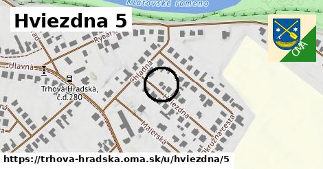 Hviezdna 5, Trhová Hradská