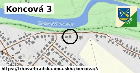 Koncová 3, Trhová Hradská