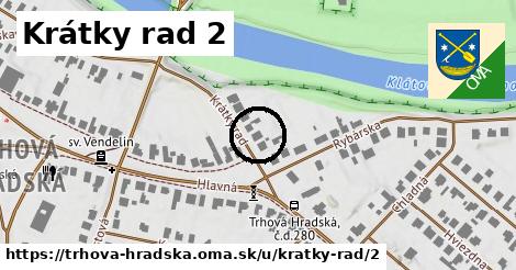 Krátky rad 2, Trhová Hradská