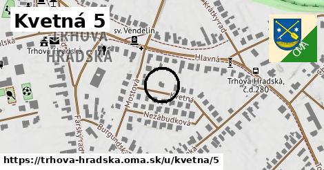 Kvetná 5, Trhová Hradská