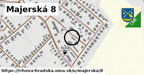 Majerská 8, Trhová Hradská