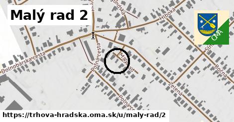 Malý rad 2, Trhová Hradská