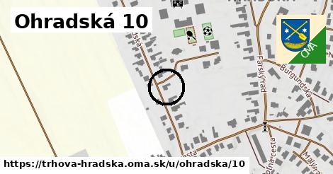 Ohradská 10, Trhová Hradská