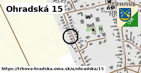 Ohradská 15, Trhová Hradská