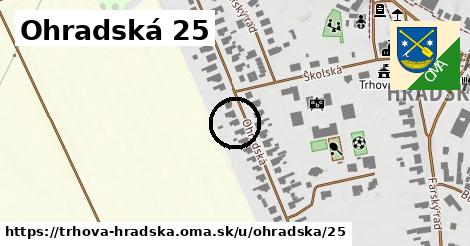 Ohradská 25, Trhová Hradská