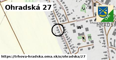 Ohradská 27, Trhová Hradská