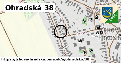 Ohradská 38, Trhová Hradská