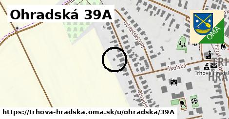 Ohradská 39A, Trhová Hradská