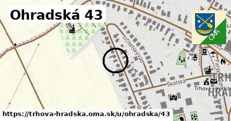 Ohradská 43, Trhová Hradská