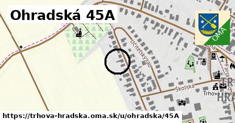 Ohradská 45A, Trhová Hradská