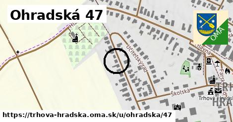 Ohradská 47, Trhová Hradská