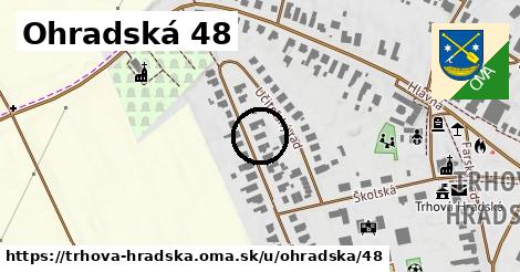 Ohradská 48, Trhová Hradská