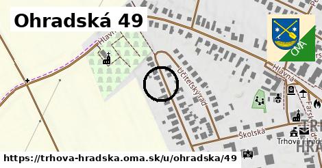 Ohradská 49, Trhová Hradská