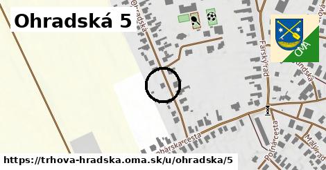 Ohradská 5, Trhová Hradská