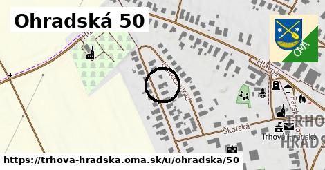 Ohradská 50, Trhová Hradská