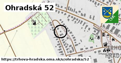 Ohradská 52, Trhová Hradská